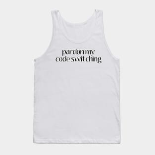 Pardon My Code Switching | Linguistics Tank Top